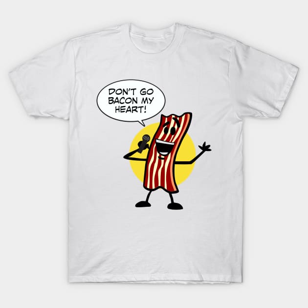 Bacon My Heart T-Shirt by DavesTees